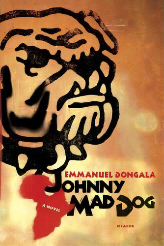 Johnny Mad Dog, De Emmanuel Dongala. Editorial Picador Usa, Tapa Blanda En Inglés