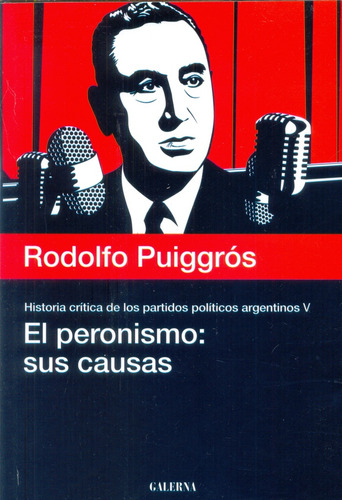 Peronismo, El: Sus Causas - Rodolfo Puiggros