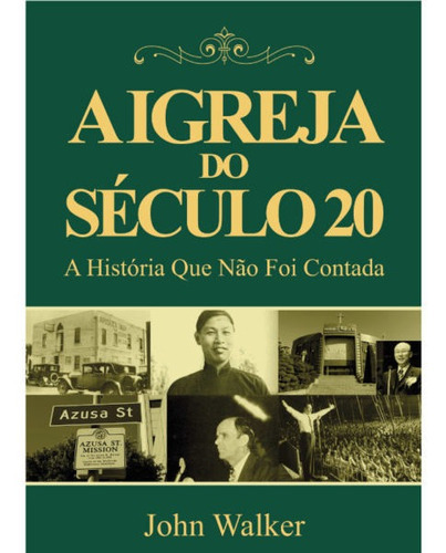 A Igreja Do Século 20: A História Que Não Foi Contada, de Dr. Don Colbert. Editora Impacto, capa mole em português
