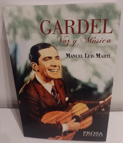 Libro:  Gardel Voz Y Música  - Manuel L. Martí