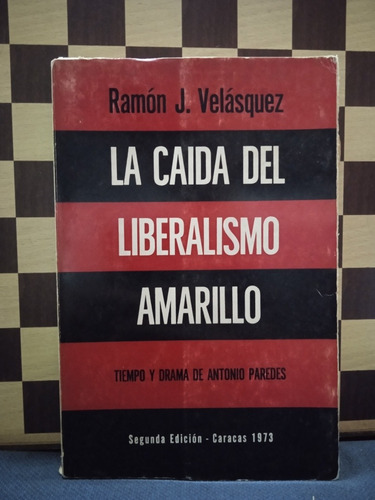 La Caída Del Liberalismo Amarillo-ramón Velázquez