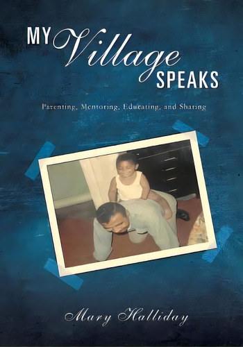 My Village Speaks, De Halliday, Mary. Editorial Xulon Pr, Tapa Blanda En Inglés