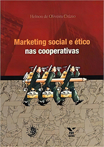 Marketing Social E Ético Nas Cooperativas, De Cruzio Oliveira. Editora Fgv Em Português
