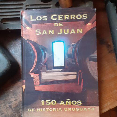 Los Cerros De San Juan-150 Años D Historia Uruguaya-dedicado
