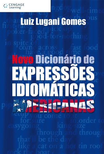Novo dicionário de expressões idiomáticas americanas, de Gomes, Luiz. Editora Cengage Learning Edições Ltda., capa mole em português, 2002