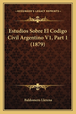 Libro Estudios Sobre El Codigo Civil Argentino V1, Part 1...