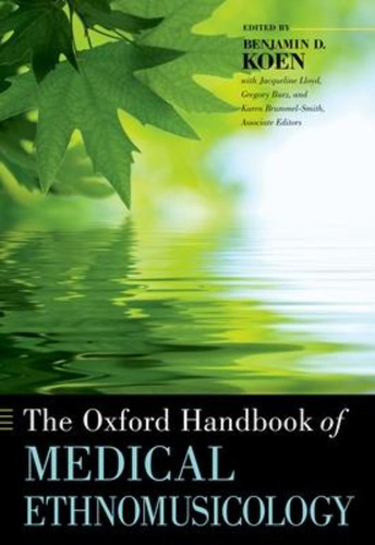 The Oxford Handbook Of Medical Ethnomusicology / Benjamin Ko