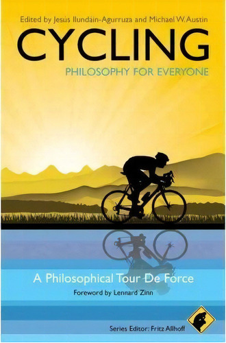 Cycling - Philosophy For Everyone : A Philosophical Tour De Force, De Fritz Allhoff. Editorial John Wiley And Sons Ltd, Tapa Blanda En Inglés