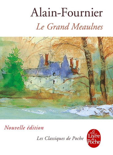 Le Grand Meaulnes - Alain Fournier