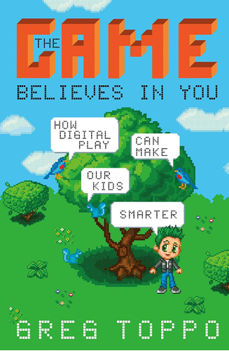 Libro: The Game Believes In You: How Play Can Make Our Kids