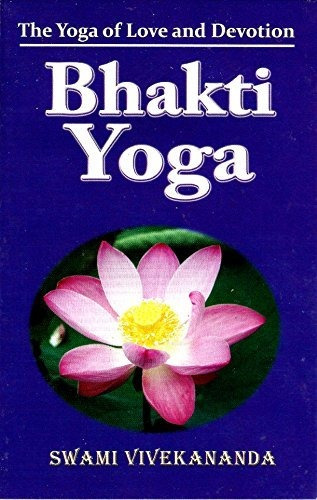 Book : Bhakti-yoga The Yoga Of Love And Devotion - Swami...