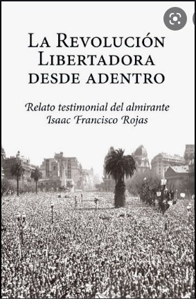 Imagen 1 de 1 de La Revolucion Libertadora Desde Adentro - Relato Testimonial