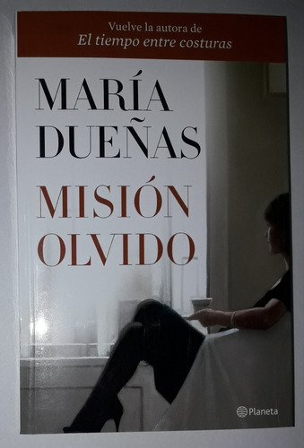 Misión Olvido María Dueñas Planeta Excelente