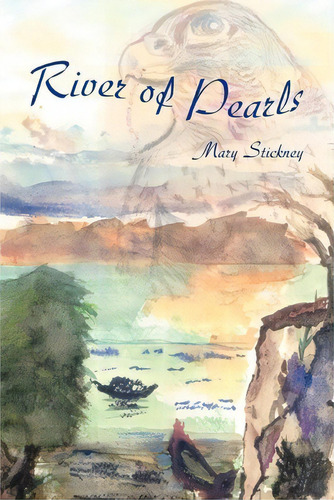 River Of Pearls, De Mary Stickney. Editorial Iuniverse, Tapa Blanda En Inglés