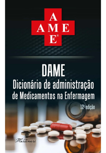 Ame - Dicionário De Medicamentos Bulário Completo - Farmacologia Para Enfermagem Atualizado