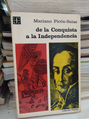 De La Conquista A La Independencia Mariano Picón-salas