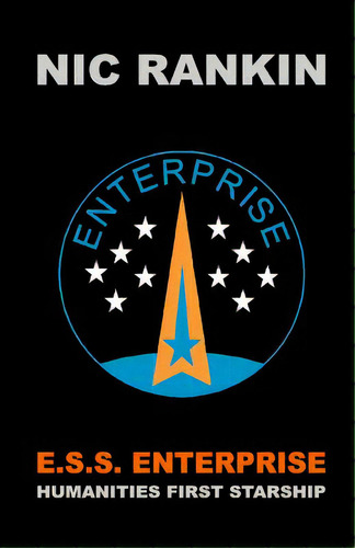 E.s.s. Enterprise: Humanities First Starship, De Rankin, Nic. Editorial Createspace, Tapa Blanda En Inglés