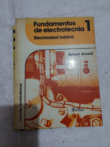 Fundamentos De Electrotecnia , Electricidad Basica , Robert