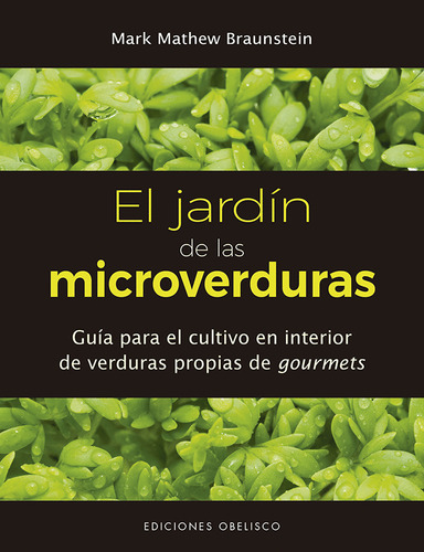 Jardin De Las Microverduras, El - Mark Mathew Braunstein