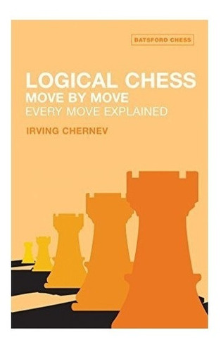 Logical Chess : Move By Move - Irving Chernev (paperback)