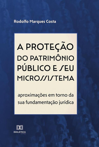 A Proteção Do Patrimônio Público E Seu Microssistema - Ro...