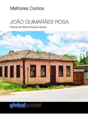 Melhores Contos: João Guimarães Rosa, De Guimarães Rosa, João. Global Editora, Capa Mole Em Português