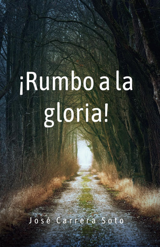 Libro ¡rumbo A La Gloria! (spanish Edition)