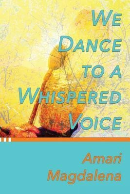 Libro We Dance To A Whispered Voice : A Shamanic Awakenin...