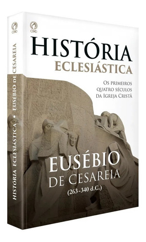 História Eclesiástica - Eusébio De Cesaréia