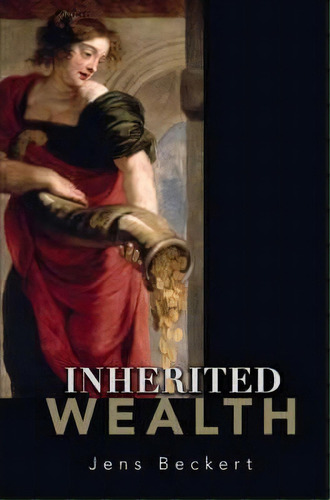 Inherited Wealth, De Jens Beckert. Editorial Princeton University Press, Tapa Blanda En Inglés