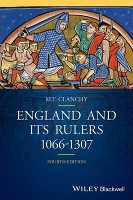 England And Its Rulers - Michael T. Clanchy