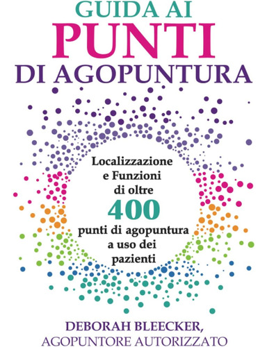 Libro: Guida Ai Punti Di Agopuntura: Localizzazione E Funzio