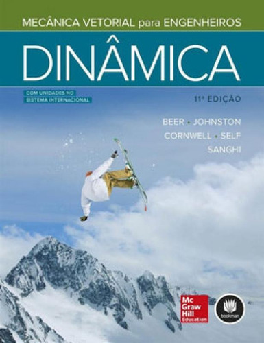 Mecânica Vetorial Para Engenheiros: Dinâmica, De Beer, Ferdinand P.. Editora Mcgraw Hill - Artmed, Capa Mole, Edição 11ª Edição - 2019 Em Português