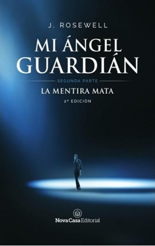 Mi Angel Guardian 2: La Mentira Mata - Rosewell J