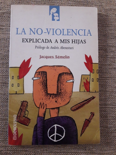 La No Violencia Explicada A Mis Hijas - Jacques Sémelin