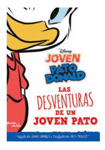 Las Desventuras De Un Joven Pato: Las Desventuras De Un Joven Pato, De Jimmy Gownley. Editorial Planeta Junior, Tapa Blanda, Edición 1 En Español, 2020