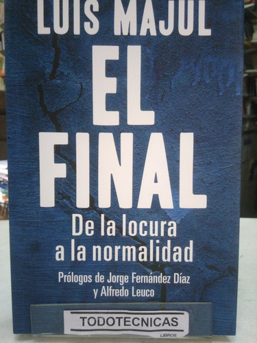 El Final   De La Locura A La Normalidad - Majul   Nuevo -vv