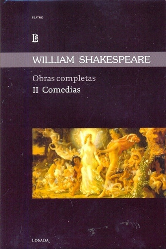 Obras Completas Ii Comedias, de William Shakespeare. Editorial Losada, edición 1 en español