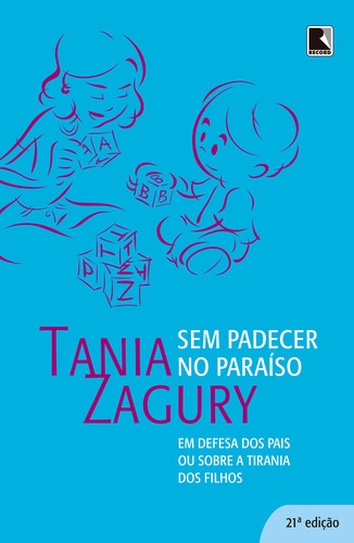 Sem padecer no paraíso, de Zagury, Tania. Editora Record Ltda., capa mole em português, 2000