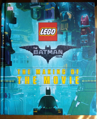 The Lego (r) Batman Movie The Making Of The Movie - Dk