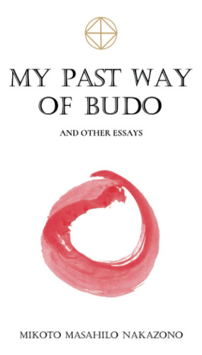 Libro: My Past Way Of Budo: And Other Essays