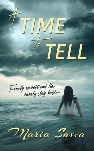 A Time To Tell, De Maria Savva. Editorial Rose Freedom Books, Tapa Blanda En Inglés