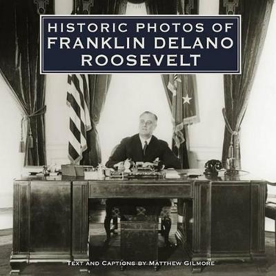 Libro Historic Photos Of Franklin Delano Roosevelt - Matt...