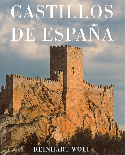 CASTILLOS DE ESPAÑA. REINHART WOLF, de Chueca Goitia, Fernando. Editorial ediciones el viso, tapa pasta dura, edición 1a en español, 1982