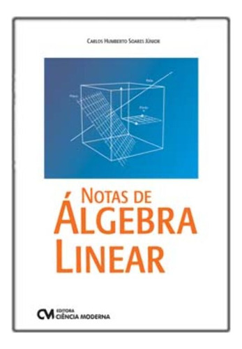 Libro Notas De Algebra Linear De Soares Junior Carlos Humber