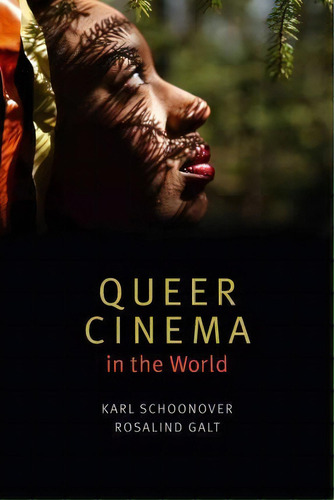 Queer Cinema In The World, De Karl Schoonover. Editorial Duke University Press, Tapa Blanda En Inglés