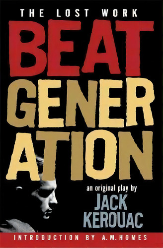 Beat Generation : The Lost Work, De A. Homes. Editorial Thunder's Mouth Press, Tapa Blanda En Inglés