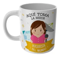 Comprar Taza Aqui Toma La Mejor Periodista Tazas Profesiones
