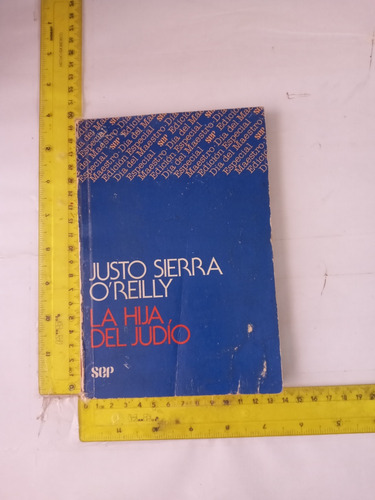 La Hija Del Judío Justo Sierra O'reilly (Usado)