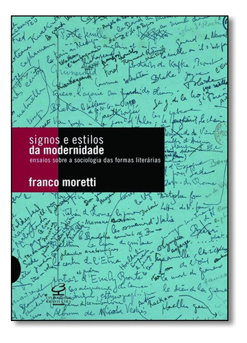 Signos E Estilos Da Modernidade, De Franco Moretti. Editora Jose Olympio Em Português